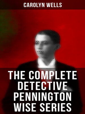 cover image of The Complete Detective Pennington Wise Series